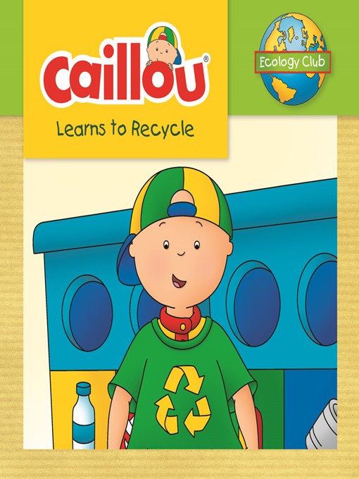 Title details for Caillou Learns to Recycle by Kim Thompson - Available